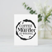 Koffie omdat moord verkeerd is feestdagenkaart (Staand voorkant)