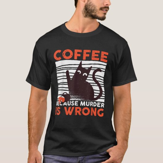 Koffie omdat moord verkeerd is Grappige zwarte kat T-shirt (Voorkant)