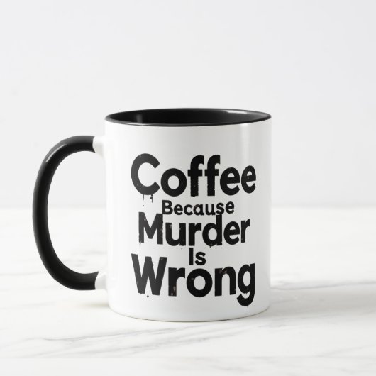 Koffie Omdat Moord Verkeerd Is mok (Links)