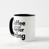 Koffie Omdat Moord Verkeerd Is mok (Voorkant links)
