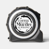 Koffie omdat moord verkeerd is rolmaat (Voorkant)