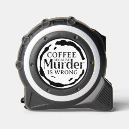 Koffie omdat moord verkeerd is rolmaat