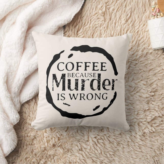 Koffie omdat moord verkeerde decoratieve Kussens z (Deken)