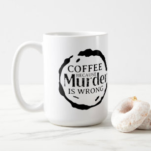 Koffie omdat moord verkeerde Mokken zijn