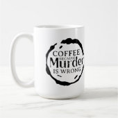 Koffie omdat moord verkeerde Mokken zijn (Links)