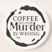 Koffie omdat moord verkeerde Onderzetters zijn (Voorkant)