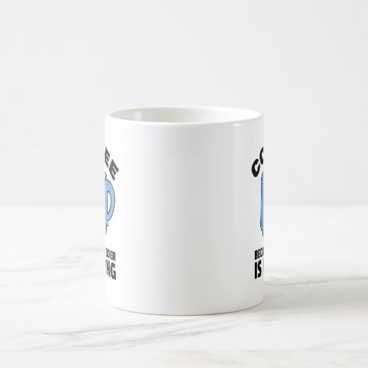 Koffie omdat Murder de verkeerde Mok is voor grapp (Center)