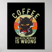 koffie omdat Murder verkeerd is Poster (Voorkant)