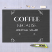 Koffie omdat overlijden moeilijk is tissuepapier (Craft)