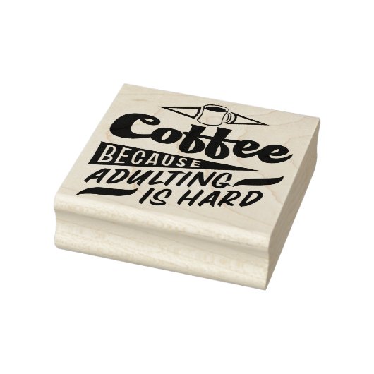 Koffie omdat volwassen zijn moeilijk is rubberstempel (Stempel)