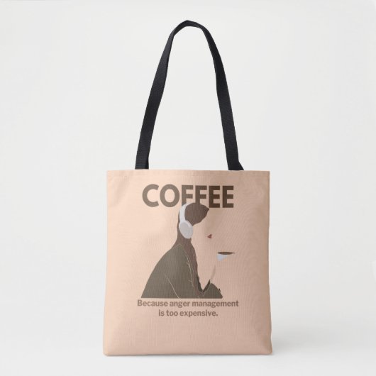 Koffie: Omdat woedebeheersing te duur is. Tote Bag (Voorkant)