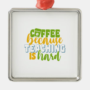 Koffie op de dag van de leraar, omdat onderwijs mo metalen ornament