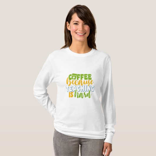 Koffie op de dag van de leraar, omdat onderwijs mo t-shirt (Voorkant volledig)