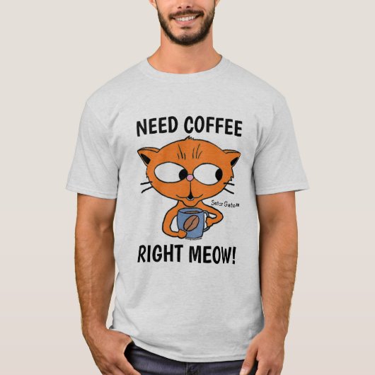 Koffie op de juiste manier nodig! Cat Pun T-shirt (Voorkant)