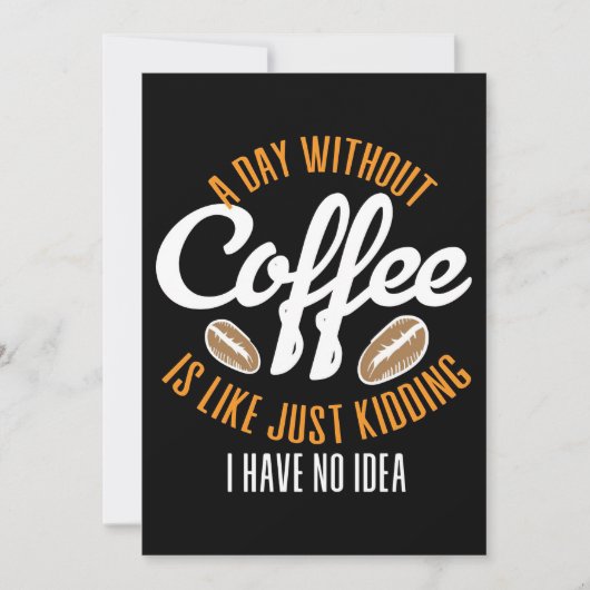 Koffie op een dag zonder koffie Geen idee Kaart (Voorkant)