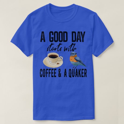 Koffie op goede dag en Quaker 5 T-shirt (Design voorkant)