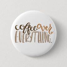 Koffie over alles Button