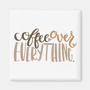 Koffie over alles Magneet