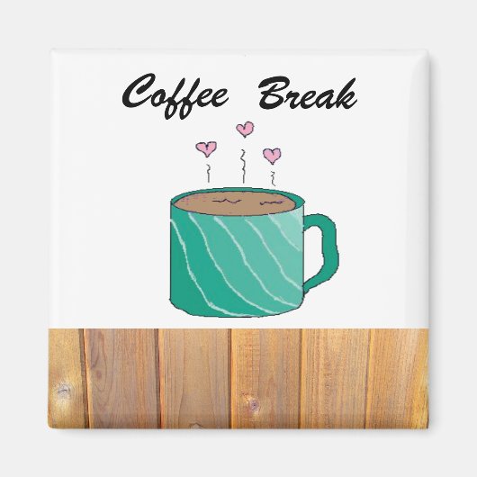 Koffie Pauze Magneet (Voorkant)