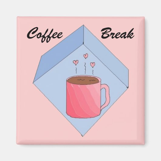 Koffie Pauze Magneet (Voorkant)