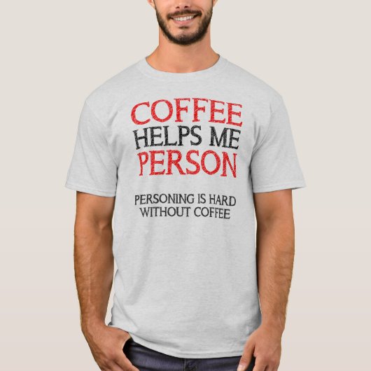 Koffie Persoon Personend Funny T-Shirt Tops (Voorkant)