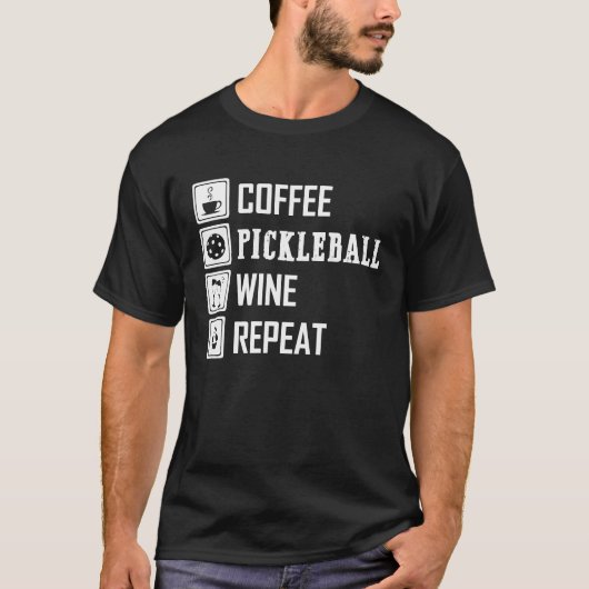Koffie Pickleball Wijn Herhaal grappig voor mannen T-shirt (Voorkant)