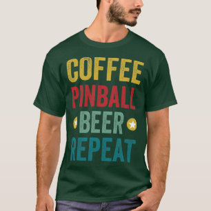 Koffie Pinball Bier Herhaal Machines Arcade Funny  T-shirt