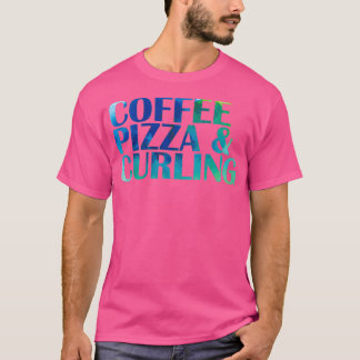 Koffie Pizza en Curling Winter Sport T-shirt