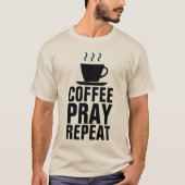 KOFFIE PRAY HERPEAT, Christelijke T-shirts (Voorkant)