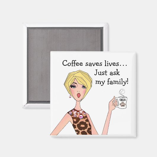 "Koffie redt levens - vraag het maar aan mijn fami Magneet (Voorkant / Achterkant)