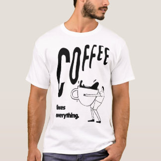 Koffie repareert alles T-shirt - Grappig Koffieges