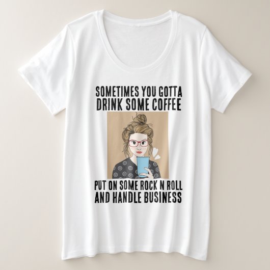 KOFFIE, ROCK N ROLL, PLUS SIZE DAMES T-SHIRTS (Design voorkant)