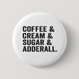 Koffie & Room & Suiker & Adderall Leuk Adhd Cadeau Ronde Button 5,7 Cm