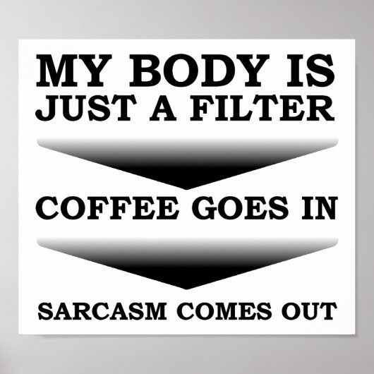 Koffie Sarcasme Filter Grappige Poster (Voorkant)