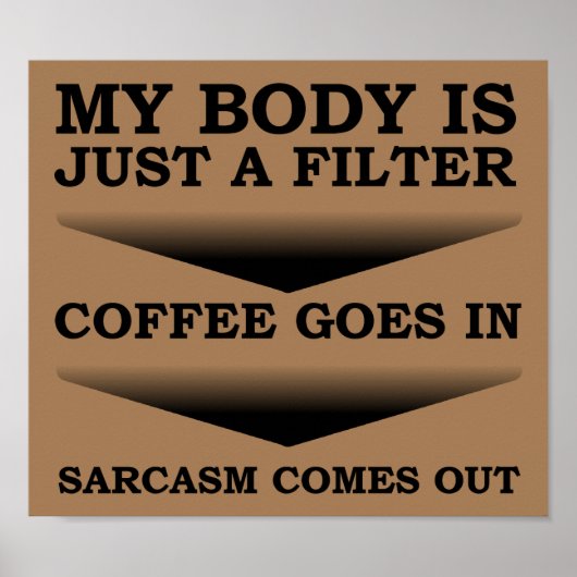 Koffie Sarcasme Filter Grappige Poster (Voorkant)