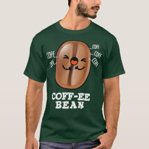 Koffie Schattige Hoesten Koffieboon Pun 1 T-shirt