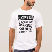 Koffie Schudden Grappig Tshirt (Voorkant)