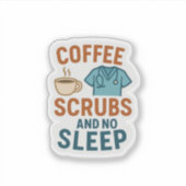 Koffie, scrubs en geen slaap sticker (Voorkant)