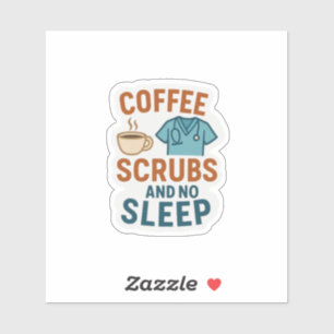 Koffie, scrubs en geen slaap sticker