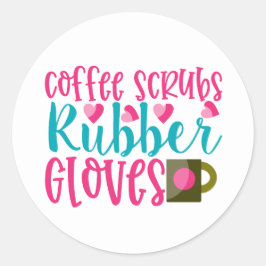 Koffie scrubs rubberen handschoenen word art verpl ronde sticker