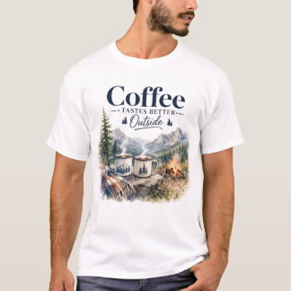 Koffie smaakt beter buiten bij het bergkampvuur t-shirt