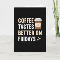 Koffie smaakt beter op vrijdag