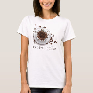 Koffie Splash, eerste gezegde koffie T-shirt