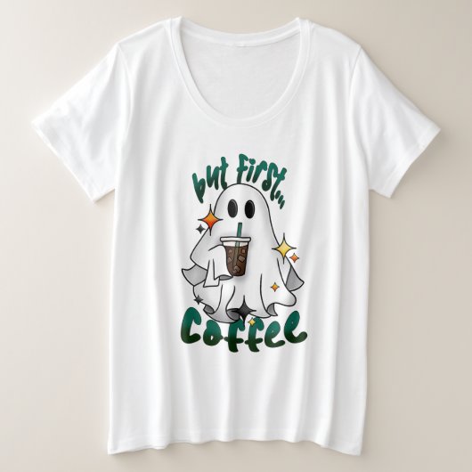 Koffie spook - Maar eerst... Koffie - Wit Grote Maat T-shirt (Design voorkant)