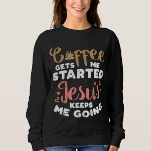 Koffie startte Jezus die goddelijk Christelijk is Trui