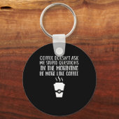 Koffie stelt me geen lastige vragen sleutelhanger (Voorkant)