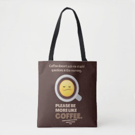 Koffie stelt me geen lastige vragen tote bag