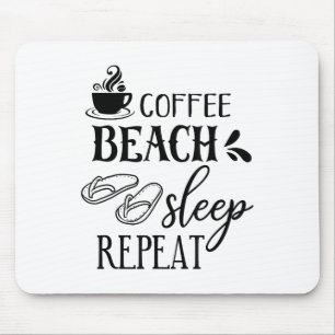 Koffie Strand Slaap Herhaal Zomer _1 Muismat