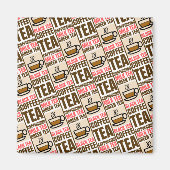 KOFFIE TEA PATTERN, magneet (Voorkant)