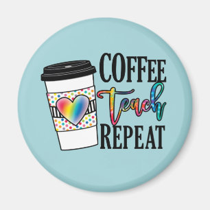 Koffie, teach, herhaal magneet
